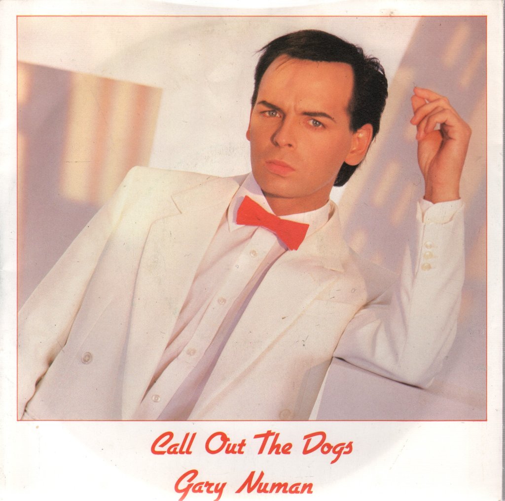 Gary Numan - Call Out The Dogs - 7 Inch