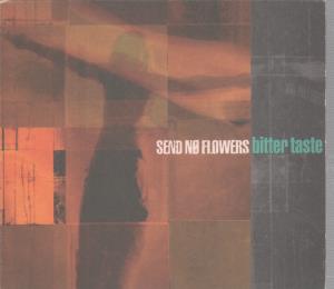 Send No Flowers - Bitter Taste - Cd