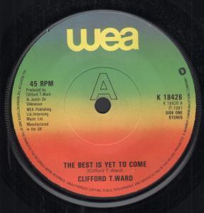 Clifford T Ward - Best Is Yet To Come - 7 Inch