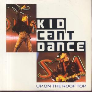 Kid Can't Dance - Up On The Roof Top - 7 Inch