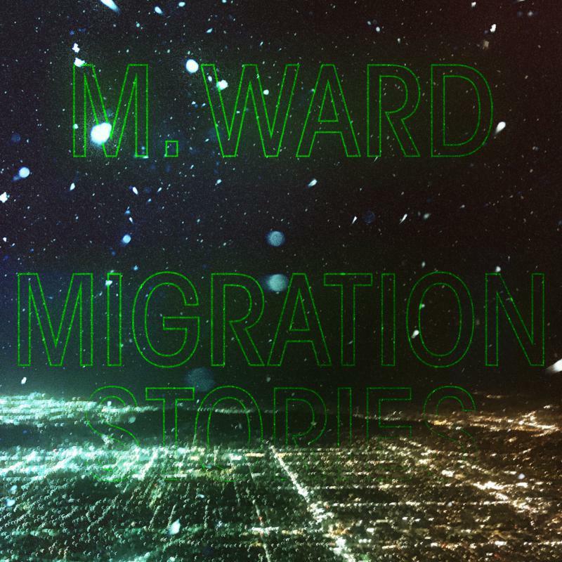 M Ward - Migration Stories - Cd