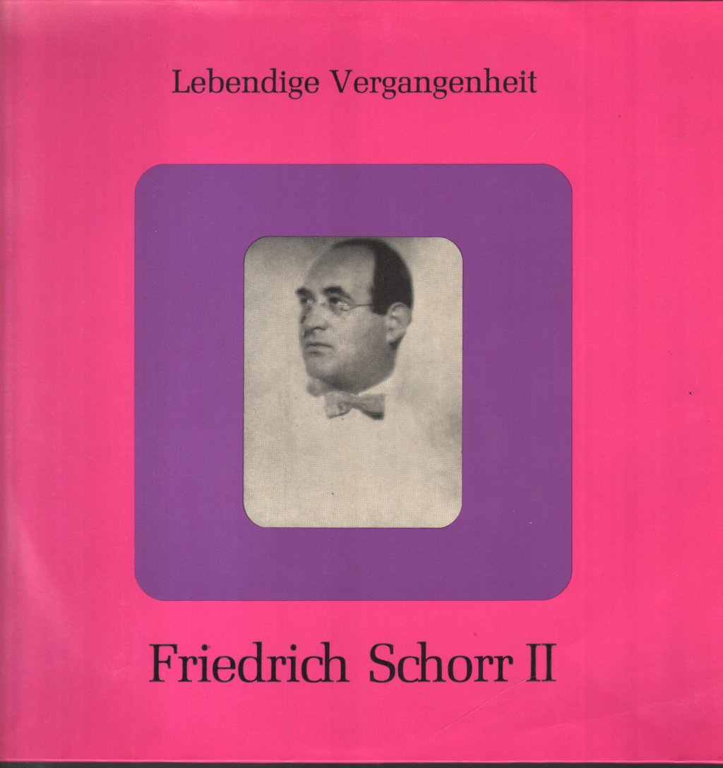 Friedrich Schorr - Lebendige Vergangenheit - Friedrich Schorr II - Lp