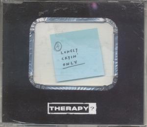 Therapy (Rock Group) - Lonely Cryin Only - Cd