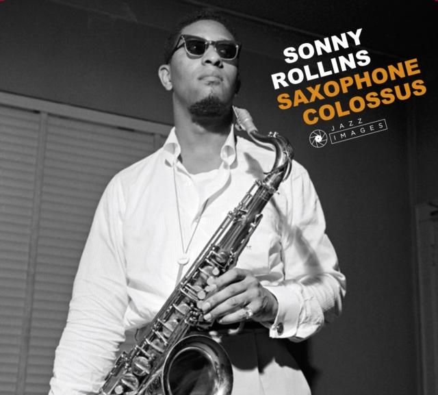 Sonny Rollins - Saxophone Colossus   the Sound of Sonny  Way Out West   Newk's Time (Art By Iconic Photographer Francis Wolff) - Double Cd