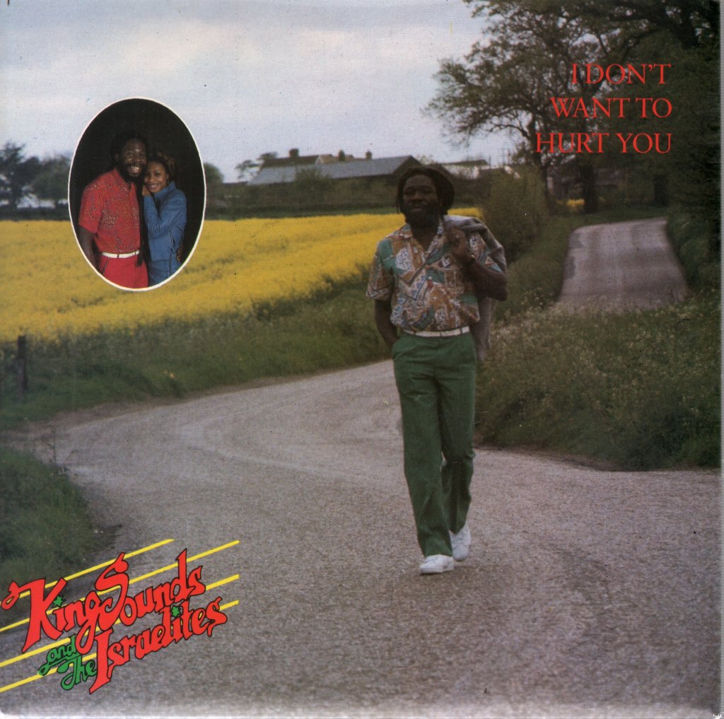 King Sounds And The Israelites - I Don't Want To Hurt You - 7 Inch