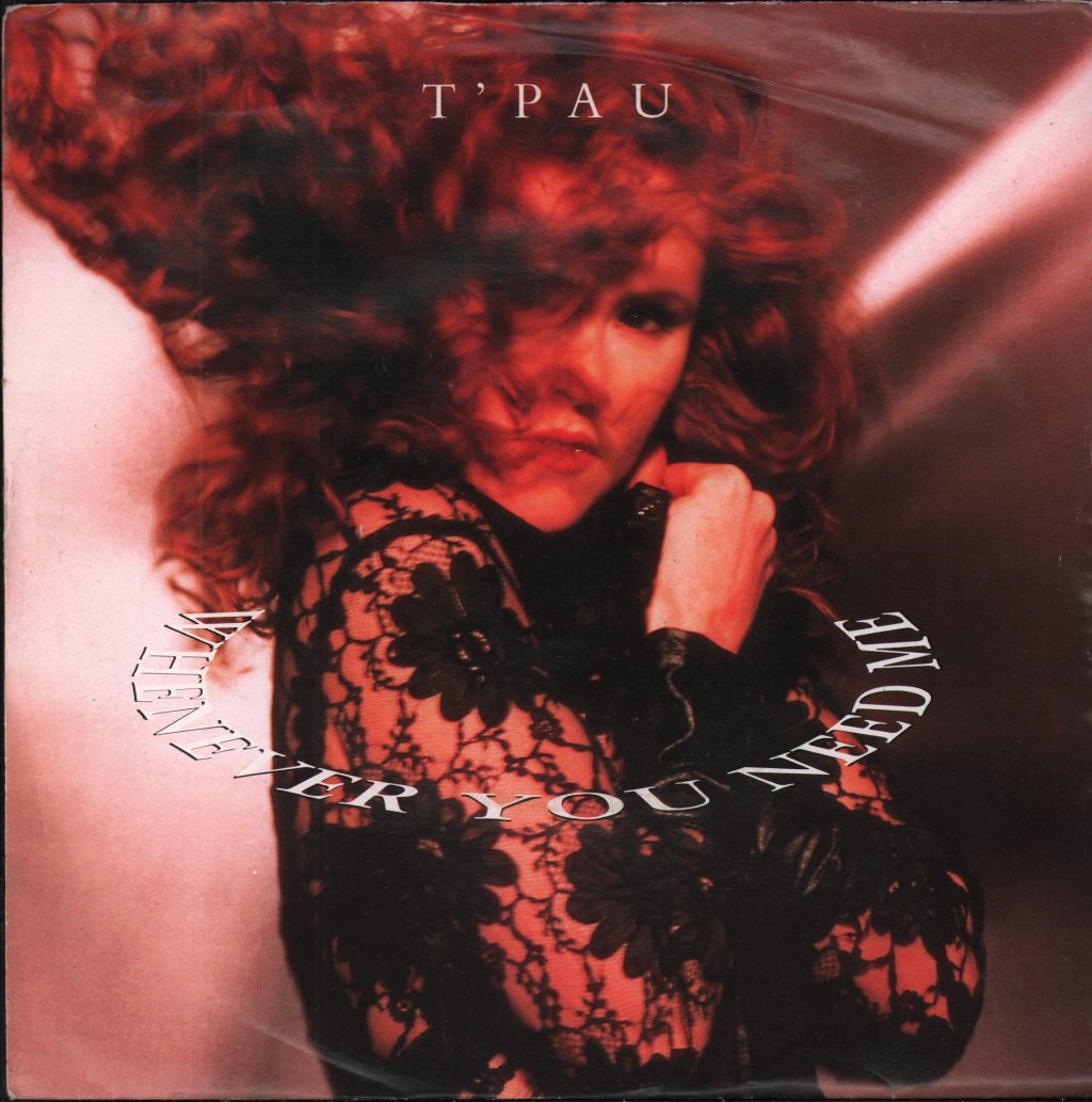 T'PAU - Whenever You Need Me - 7 Inch