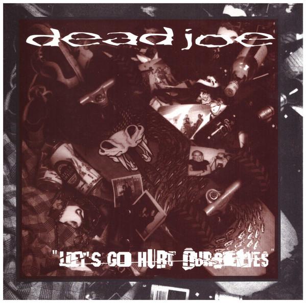 Dead Joe - Let's Go Hurt Ourselves - 7 Inch