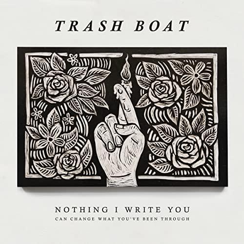 Trash Boat - Nothing I Write You Can Change What You've Been Through - Cd