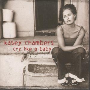 Kasey Chambers - Cry Like A Baby - Cd