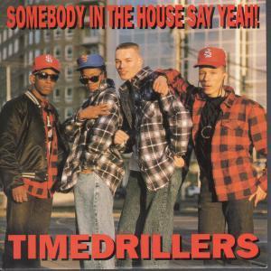 Timedrillers - Somebody In The House Say Yeah - 7 Inch