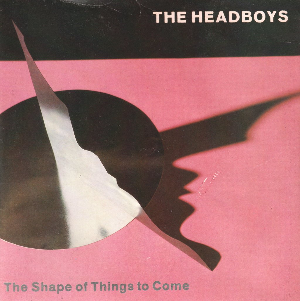 Headboys - Shape Of Things To Come - 7 Inch