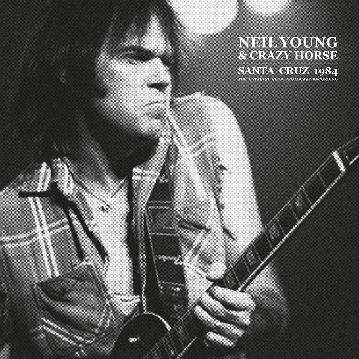 Neil Young And Crazy Horse - Santa Cruz 1984 (The Catalyst Club Broadcast Recording) - Double Lp