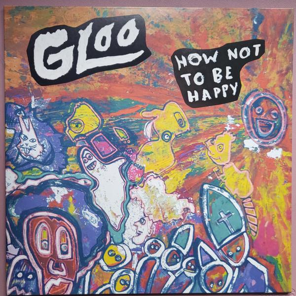 gloo - How Not To Be Happy - Lp