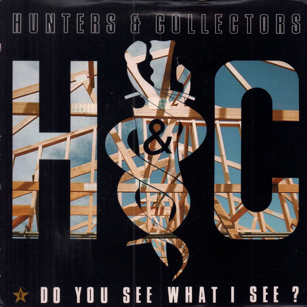 Hunters And Collectors - Do You See What I See - 7 Inch