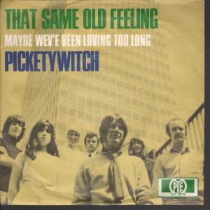 Pickettywitch - That Same Old Feeling - 7 Inch