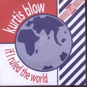 Kurtis Blow - If I Ruled The World - 7 Inch