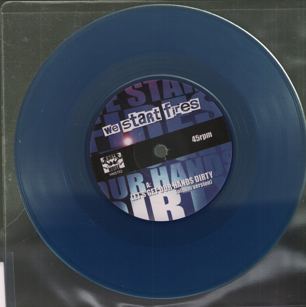 We Start Fires - Let's Get Our Hands Dirty - 7 Inch