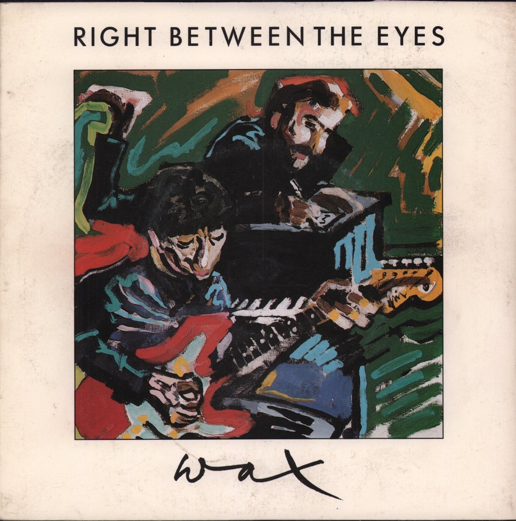 Wax - Right Between The Eyes - 7 Inch