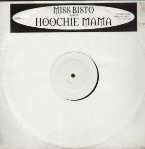 Miss Bisto - Hoochie Mama - 12 Inch