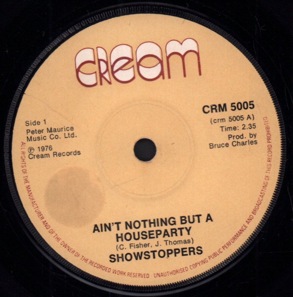 Showstoppers - Ain't Nothing But A House Party - 7 Inch