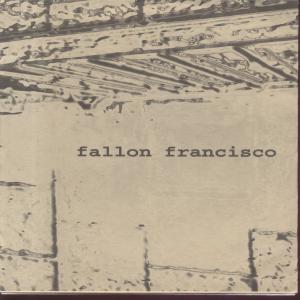 Fallon Francisco - Behind Her Blinds - 7 Inch