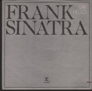 Frank Sinatra - Say Hello - 7 Inch