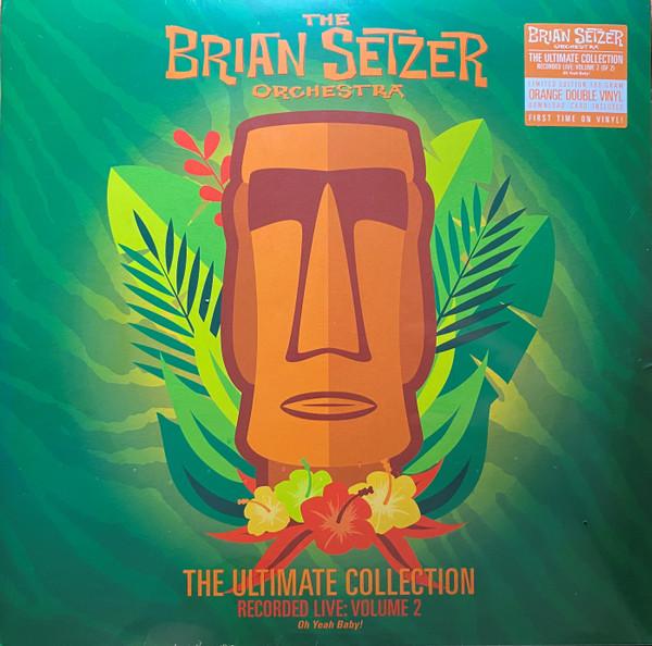 Brian Setzer Orchestra - Ultimate Collection Recorded Live: Volume 2 Oh Yeah Baby! - Double Lp