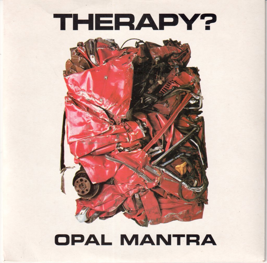 Therapy (Rock Group) - Opal Mantra - 7 Inch