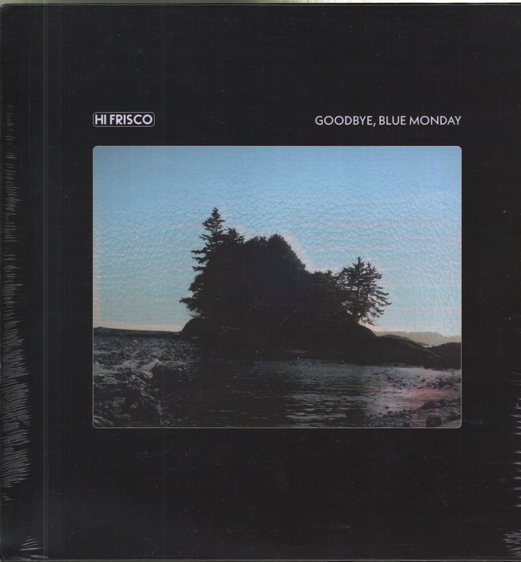 Hi Frisco - Goodbye, Blue Monday - Lp