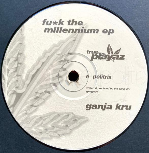 Ganja Kru - Fu*k The Millennium EP - Triple 12 Inch