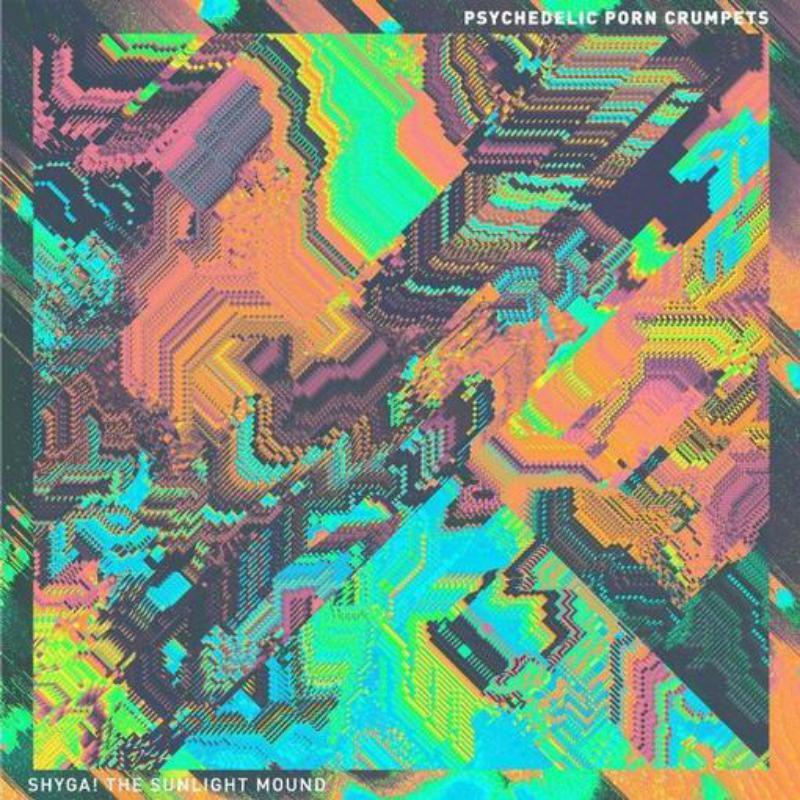 Psychedelic Porn Crumpets - Shyga: the Sunlight Mound - Cd