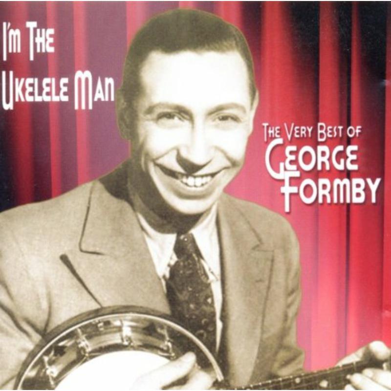 George Formby - Very Best of George Formby - I'm the Ukelele Man - Cd