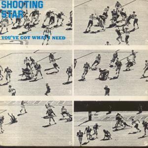 Shooting Star - You've Got What I Need - 7 Inch