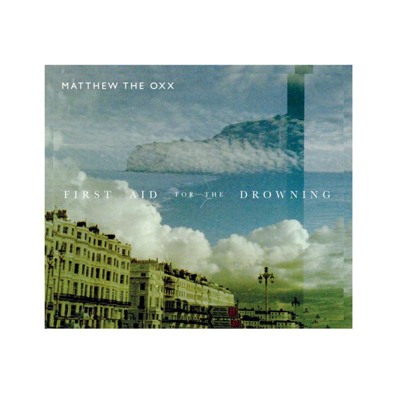Matthew The Oxx - First Aid For the Drowning - Cd