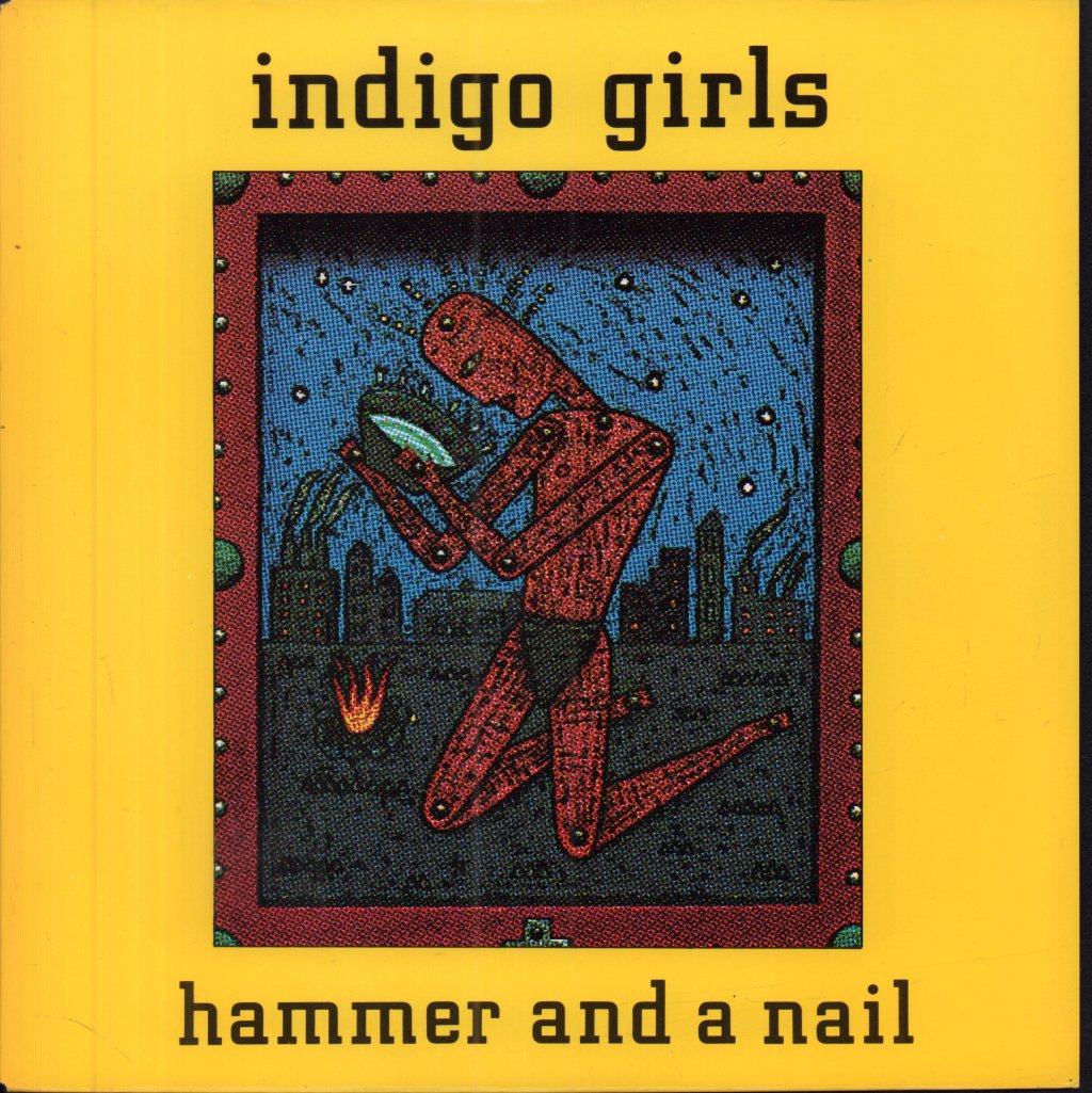 Indigo Girls - Hammer And A Nail - 7 Inch