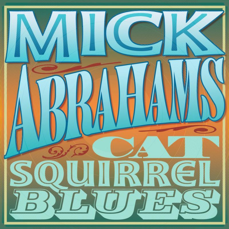 Mick Abrahams - Cat Squirrel Blues - Cd
