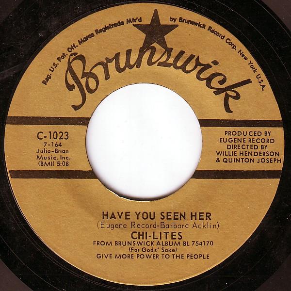 Chi-Lites - Have You Seen Her - 7 Inch