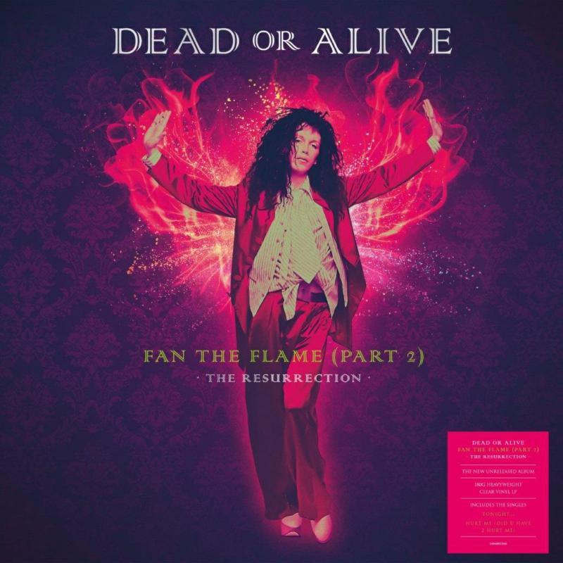 Dead Or Alive - Fan the Flame (Part 2) - the Resurrection (180g Clear Vinyl) - Lp