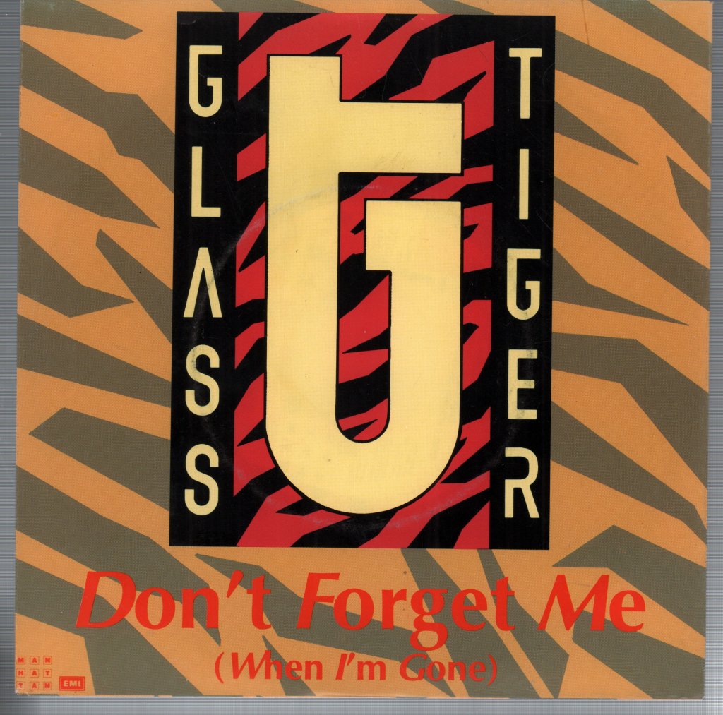 Glass Tiger - Don't Forget Me - 7 Inch