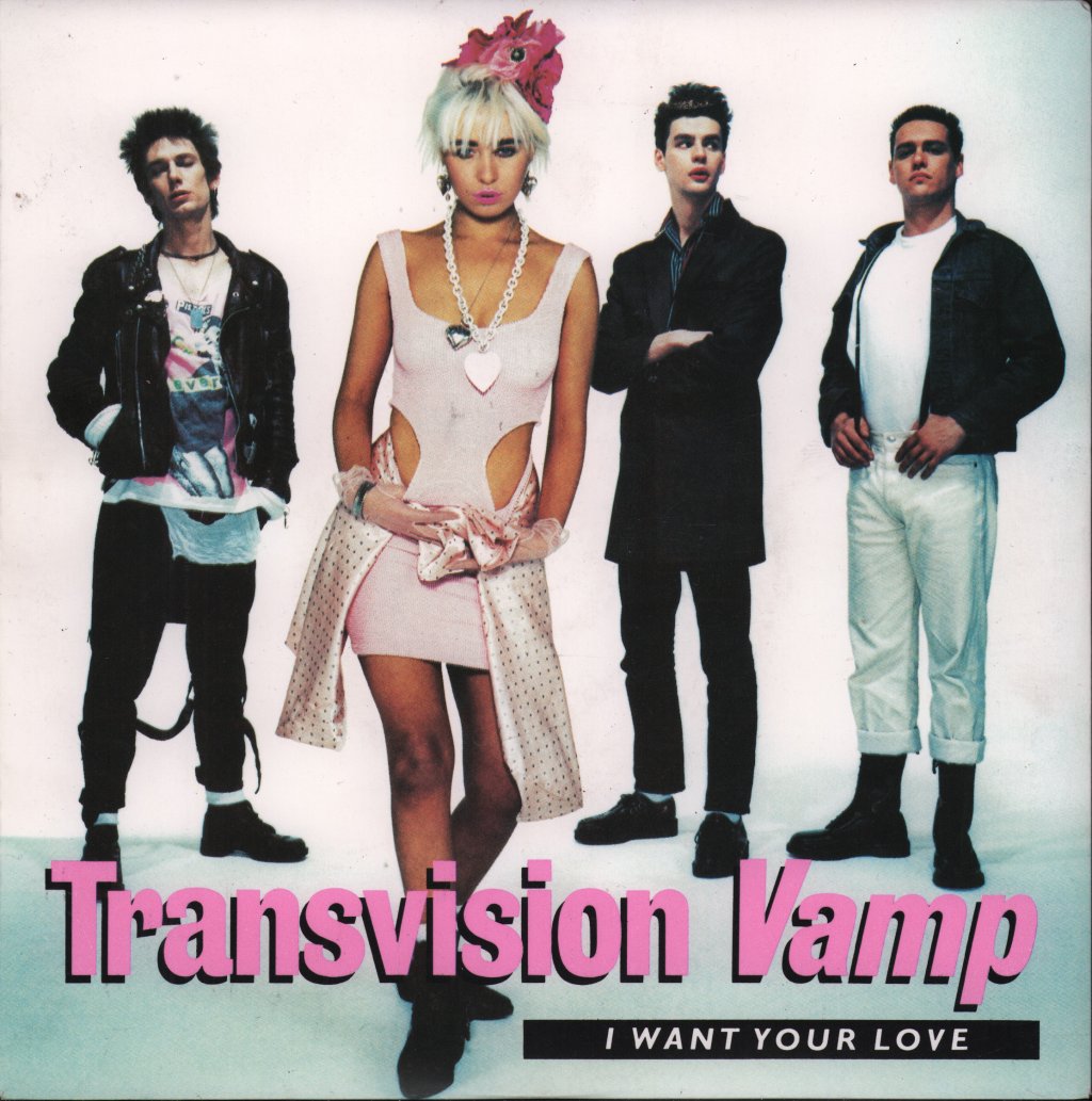 Transvision Vamp - I Want Your Love - 7 Inch