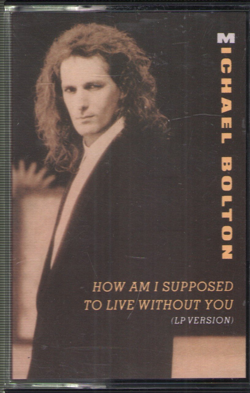 Michael Bolton - How Am I Supposed To Live Without You - Cassette
