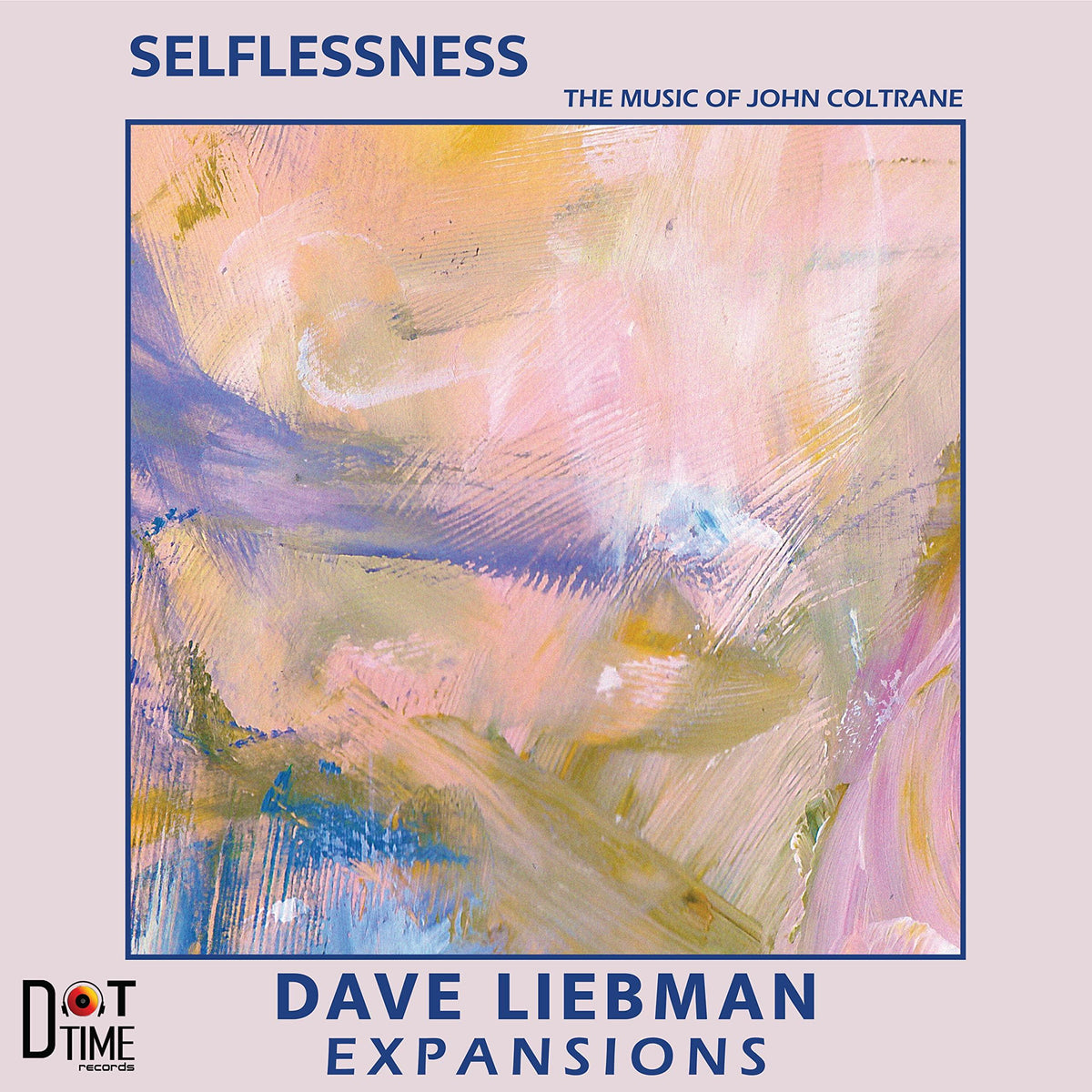 Expansions:The Dave Liebman Group - Selflessness - the Music of John Coltrane - Lp