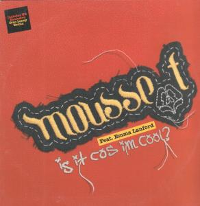 Mousse T - Is It Cos I'm Cool - 12 Inch