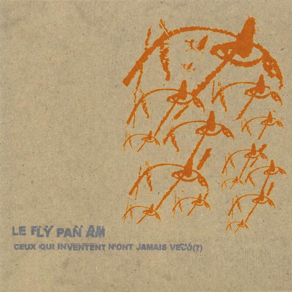 Fly Pan Am - Ceux Qui Inventent N'ont Jamais Vécu (?) - Lp