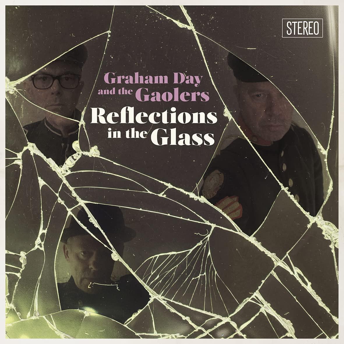 Graham Day & The Gaolers - Reflections In the Glass - Cd