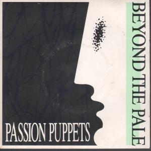Passion Puppets - Beyond The Pale - 7 Inch