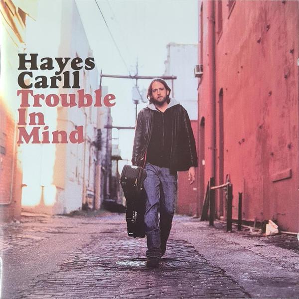 Hayes Carll - Trouble In Mind - Cd