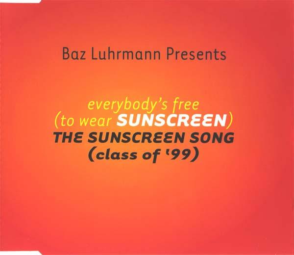 Baz Luhrmann - Everybody's Free (To Wear Sunscreen) The Sunscreen Song (Class Of '99) - Cd