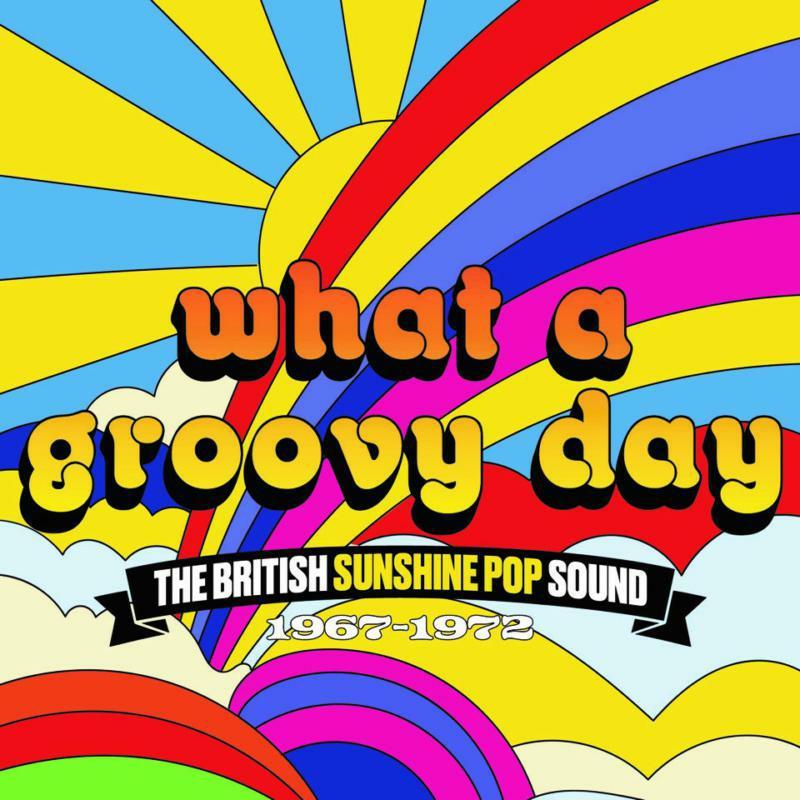 Various Artists - What A Groovy Day - the British Sunshine Pop Sound 1967-1972 - 3cd Clamshell Box - Triple Cd