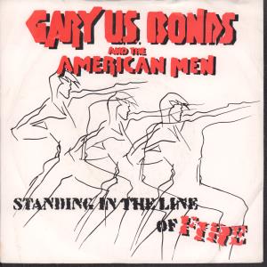 Gary Us Bonds - Standing In The Line Of Fire - 7 Inch